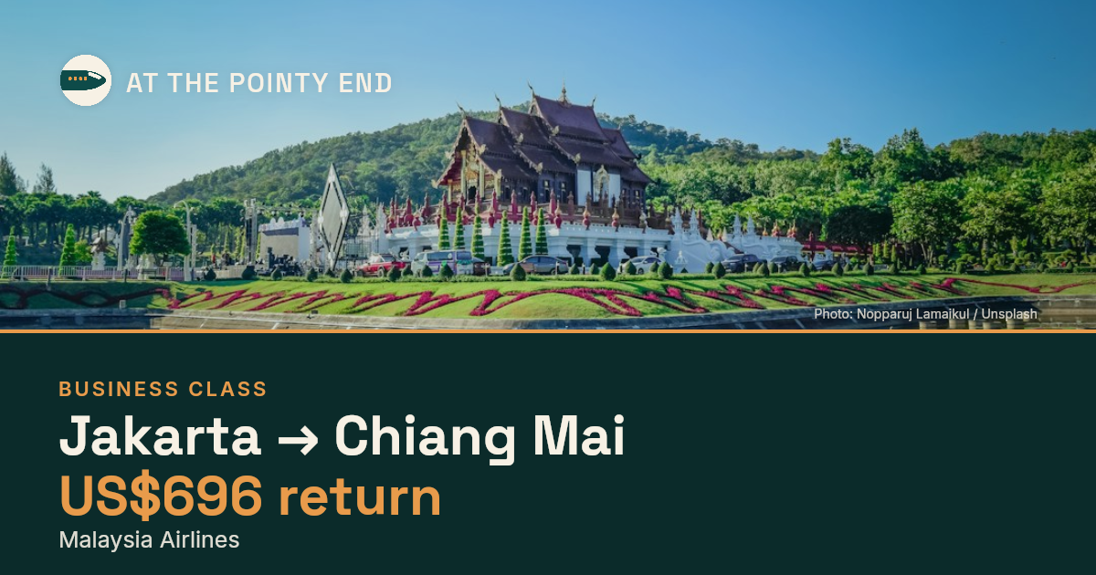 Business return to Chiang Mai from US$696, well below typical. Checked against live availability.