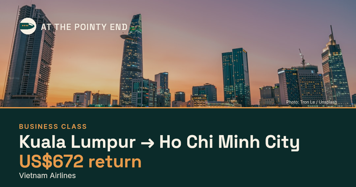 Business return to Ho Chi Minh City from US$672, well below typical. Checked against live availability.