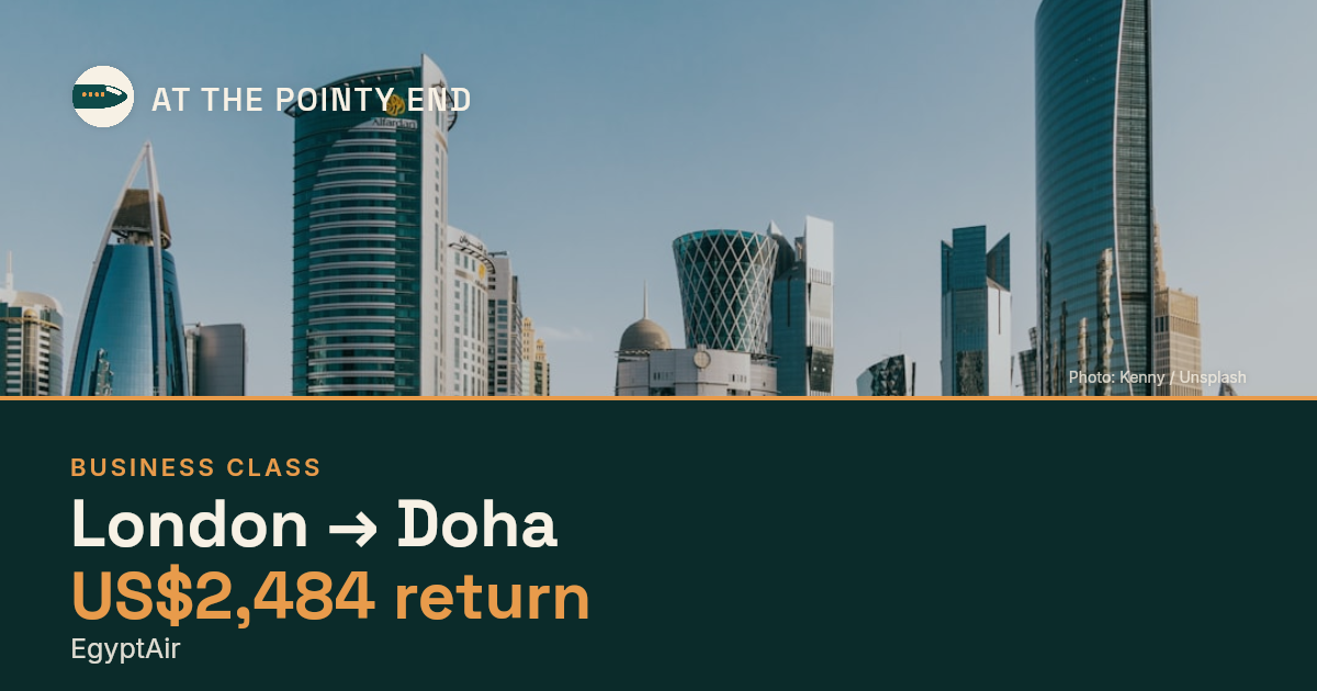 Business return to Doha from US$2,484, well below typical. Checked against live availability.