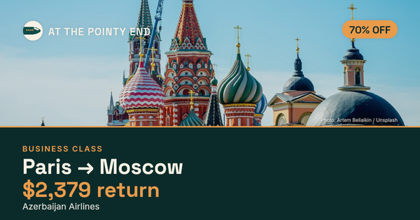 Business return to Moscow from US$2,379, well below typical. Checked against live availability.
