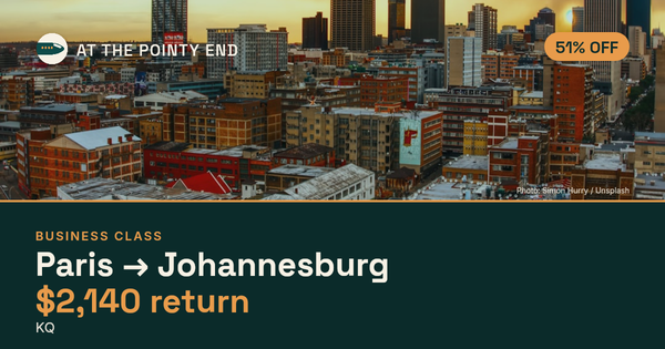 EXPIRED: Business return to Johannesburg was US$2,140. The links inside still show today's best fares.