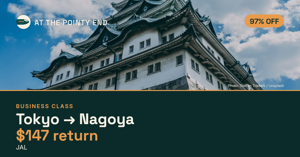 EXPIRED: Business return to Nagoya was US$147. The links inside still show today's best fares.