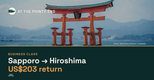 Business return to Hiroshima from US$203, well below typical. Checked against live availability.