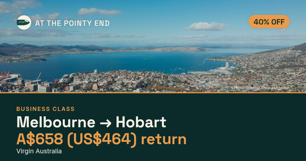 Business return to Hobart from US$464, about 40% off. Checked against live availability.