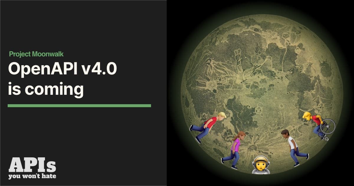 OpenAPI v4.0 (A.K.A "Project Moonwalk")