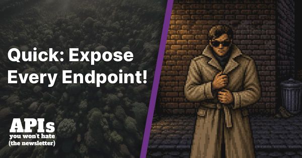 Quick: Expose Every Endpoint!