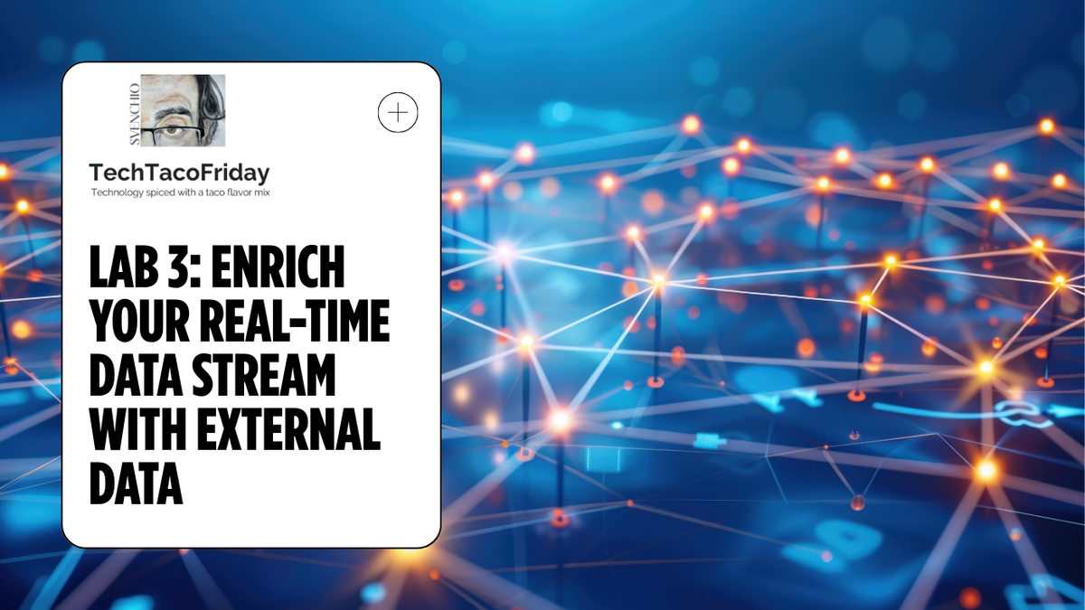 Lab 3: Enrich your real-time data stream with external data