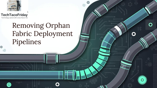 Removing Orphan Fabric Deployment Pipelines