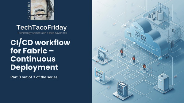CI/CD workflow for Fabric – Release and Continuous Delivery (CD)