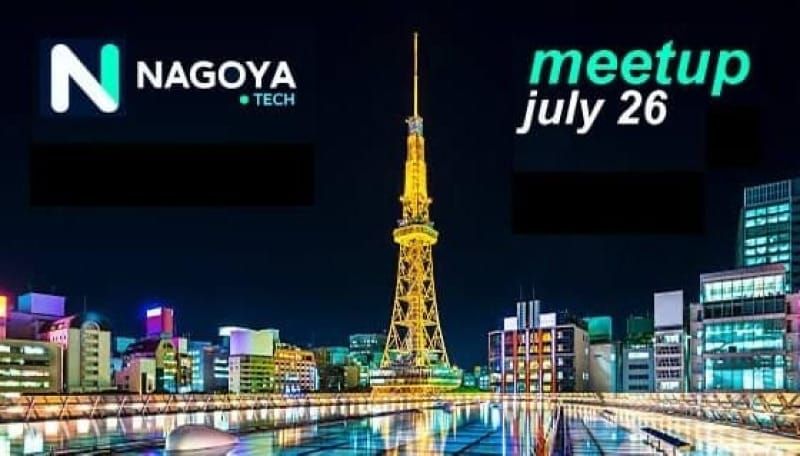 Nagoya.Tech Soft Launch Friday, July 26