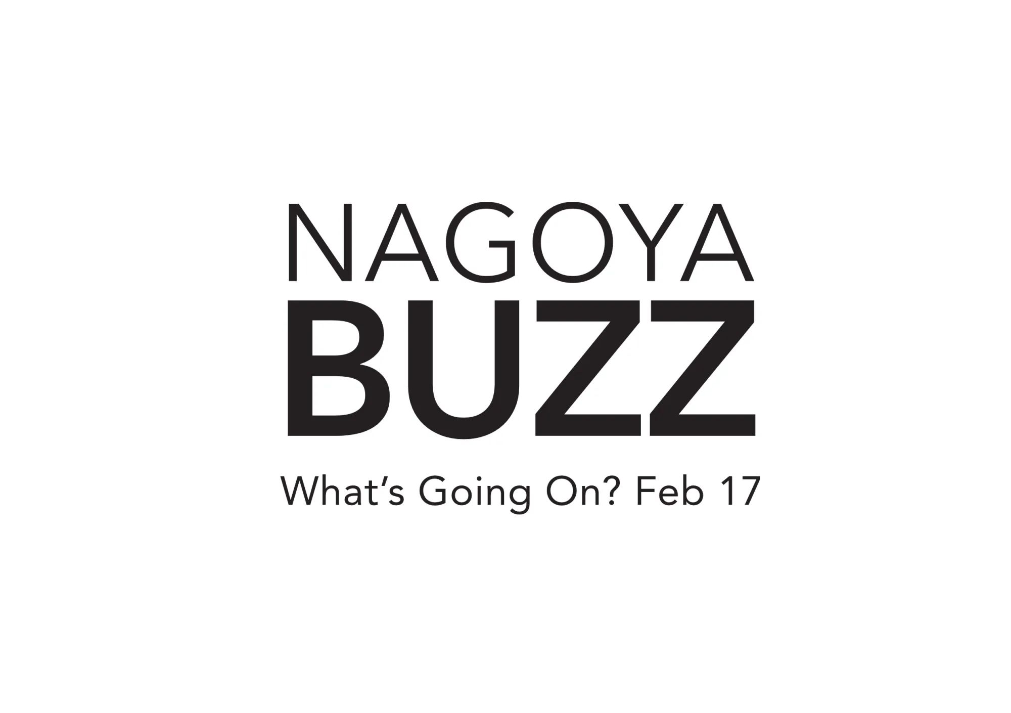 What's Going On Nagoya? Feb. 17