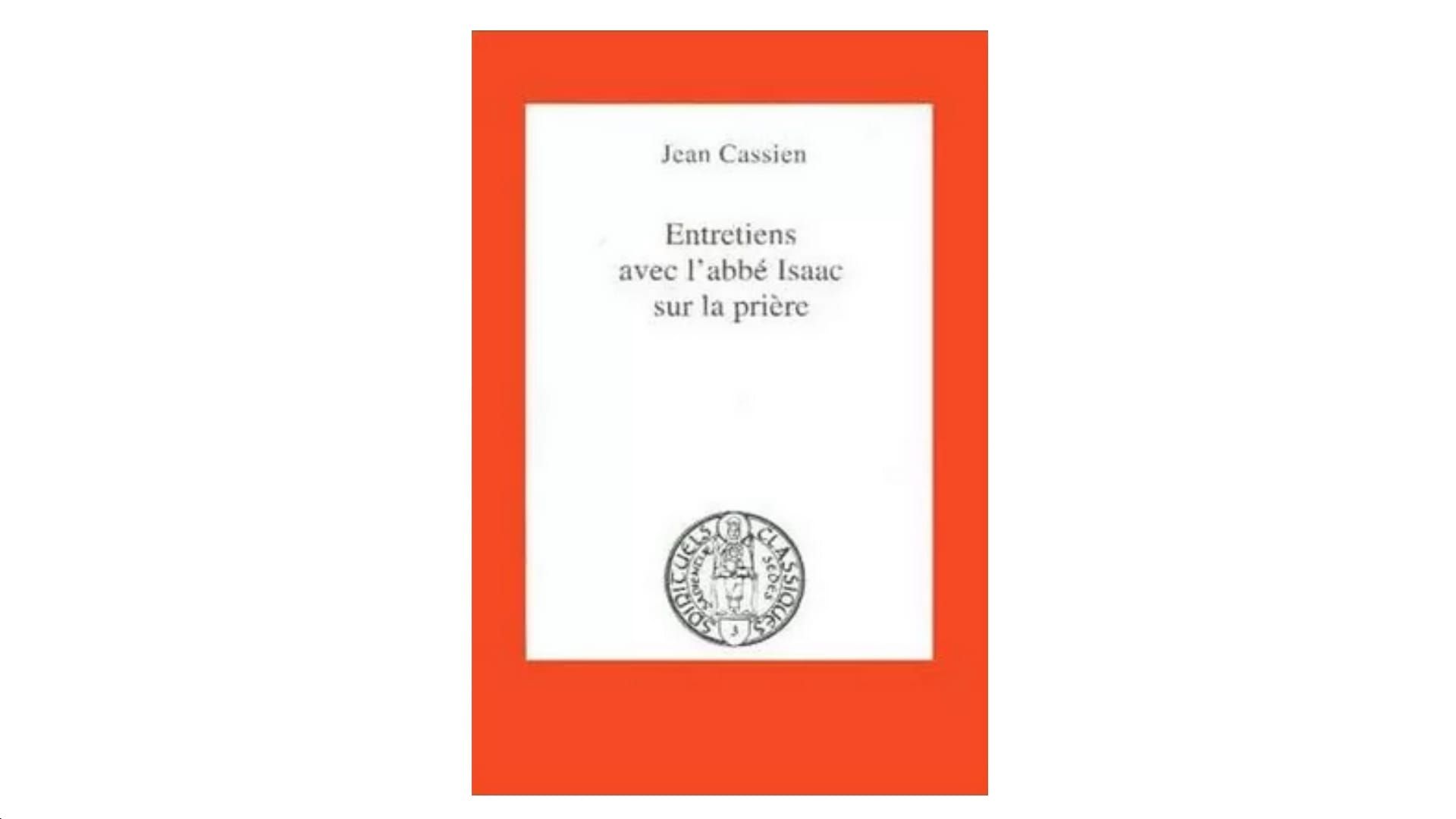 Entretiens avec l'abbé Isaac sur la prière - par saint Jean Cassien