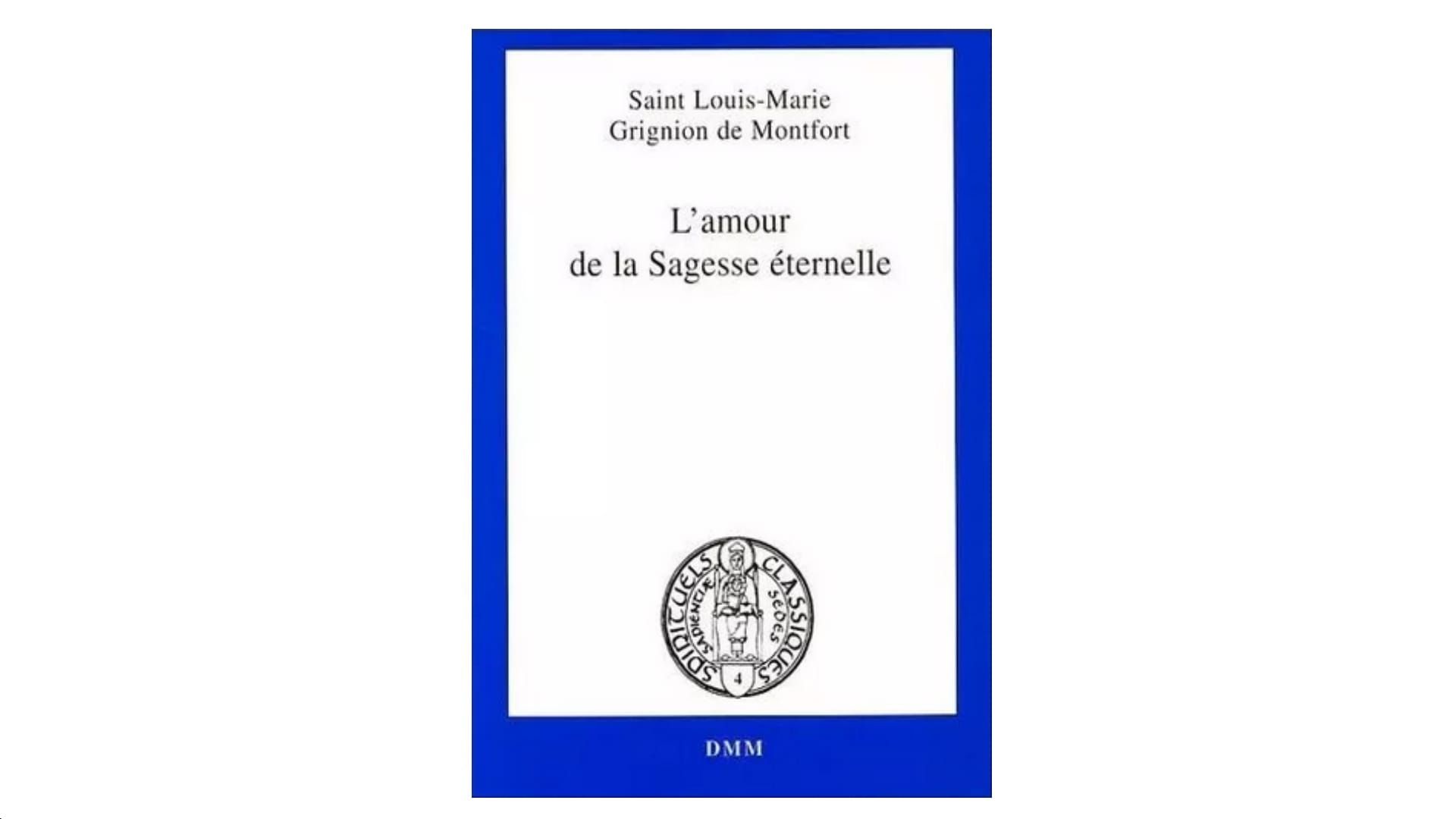 L'amour de la Sagesse éternelle - par saint Louis-Marie Grignion de Montfort