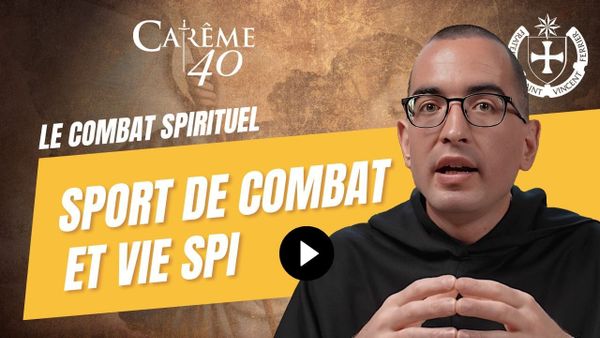 ⚔️C40 J11 : Sport de combat et vie spirituelle