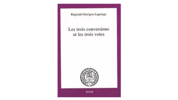 Les trois conversions et les trois voies - par Réginald Garrigou-Lagrange