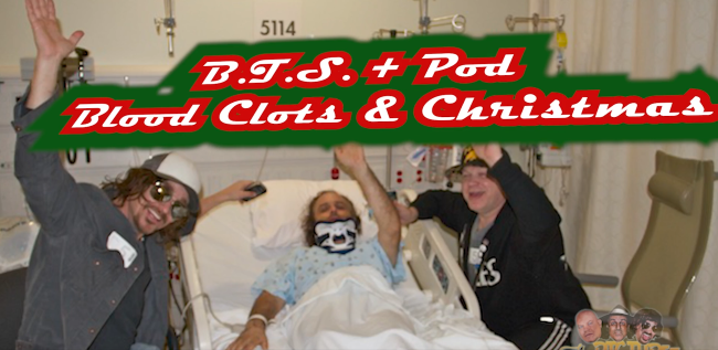 B3PM B.T.S. + POD Blood Clots for Christmas Ep#56 or 1016