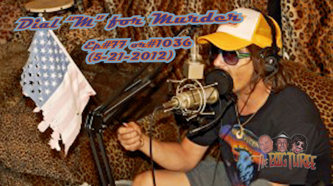 B3PM B.T.S.+Pod Dial "M" for Murder Ep#77 or #1038 (5-21-2012)