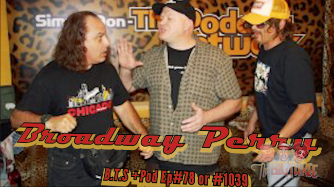 B3PM B.T.S.+Pod Broadway Perry (p-cam only)Ep#78or#1039