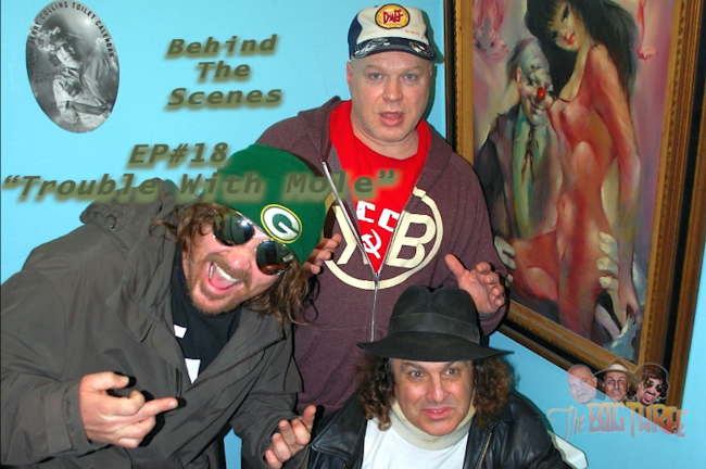 B.T.S. Big3Podcast Ep#18 "Trouble With Mole" +