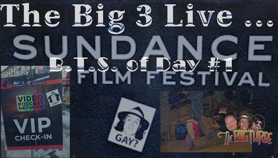 B.T.S. Un-Cut  BIG 3 at SUNDANCE film festival Jan17th 2013 arrival  day1