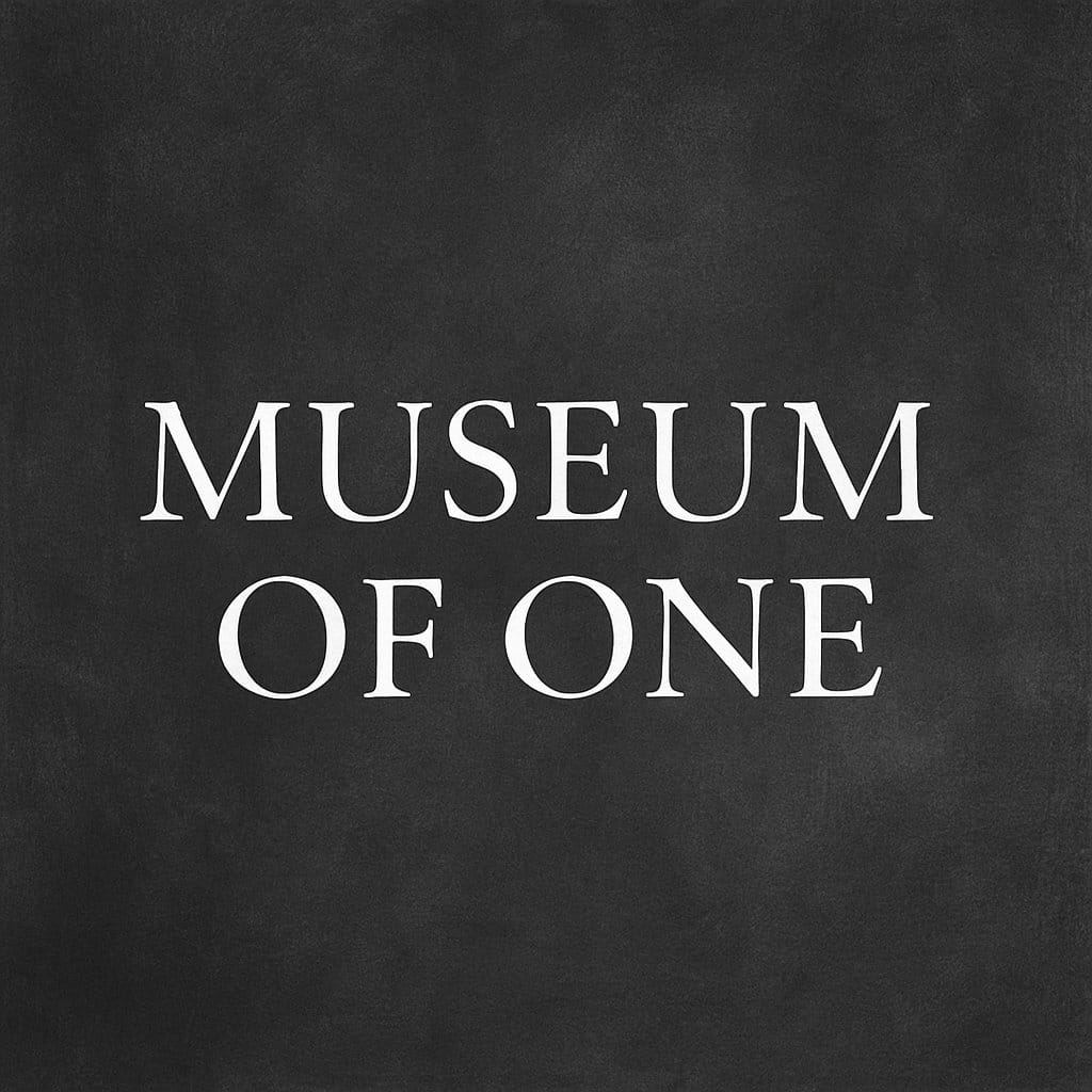 MUSEUM OF ONE