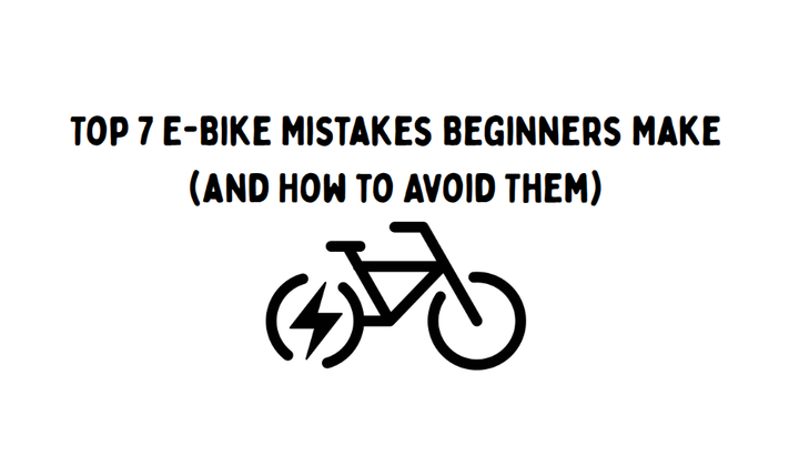 Top 7 E-Bike Mistakes Beginners Make (and How to Avoid Them)