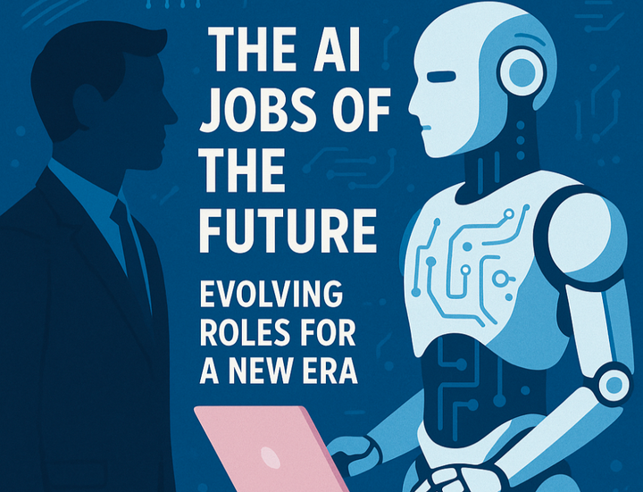 The AI Jobs of the Future: Evolving Roles for a New Era