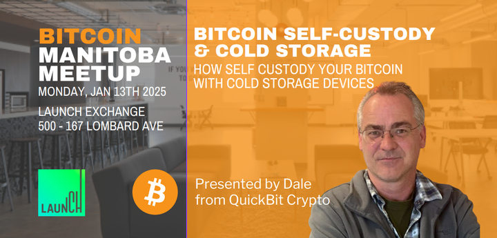 Bitcoin Manitoba January 2025 Meetup - Bitcoin Self Custody & Cold Storage