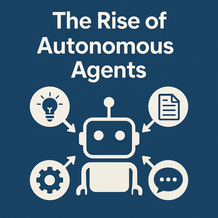 The Rise of Autonomous Agents