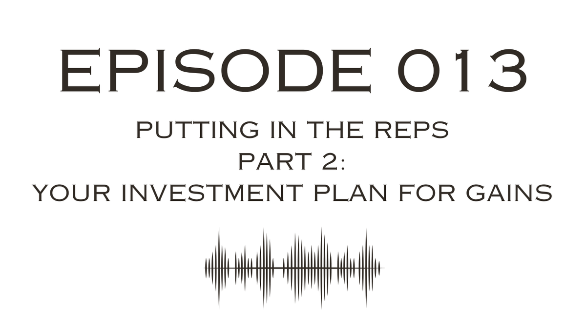 Your Investment Plan for Gains: Putting in the Reps, Part 2