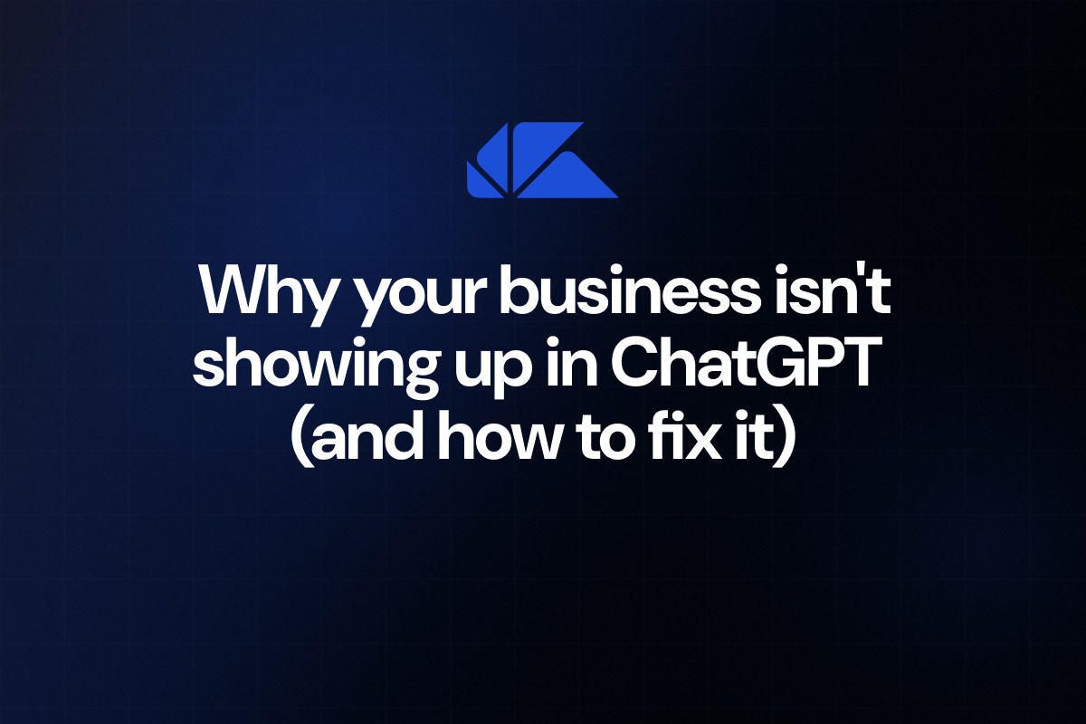 Why Your Business Isn't Showing Up in ChatGPT (And How to Fix It)