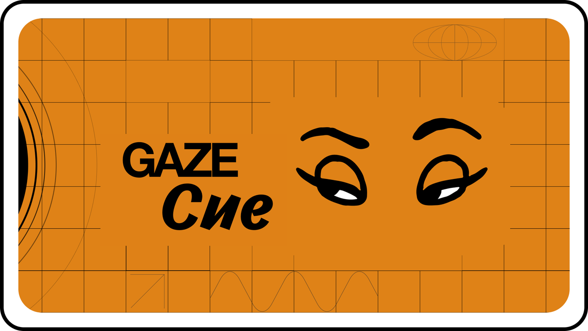 #47 | Gaze Cue