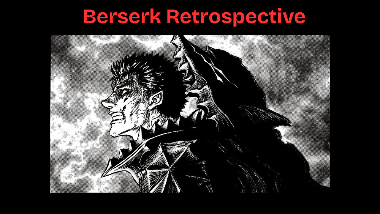 Berserk Retrospective