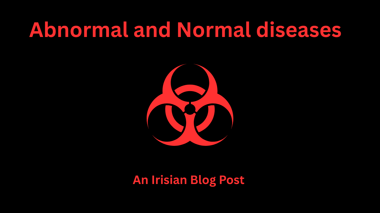 Abnormal and Normal Diseases
