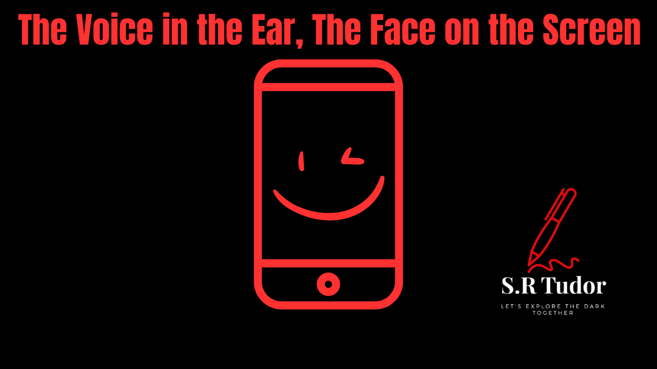 The Voice in the Ear, The Face on the Screen