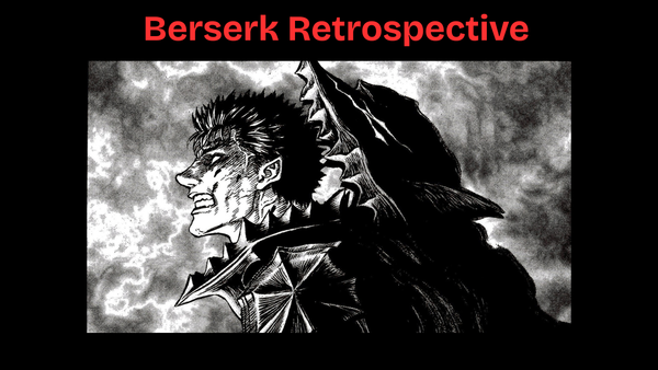 Berserk Retrospective