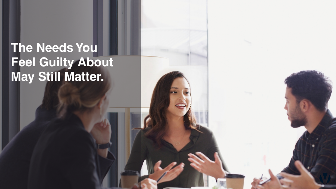 The Needs You Feel Guilty Naming May Still Matter