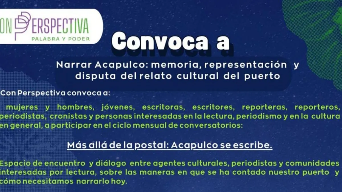Colectiva Con Perspectiva, abre convocatoria para debatir memoria, cultura y periodismo local en Acapulco