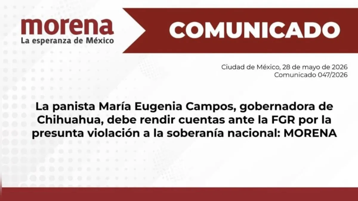 Morena endurece discurso contra Maru Campos en nuevo comunicado tras evitar citatorio en Ciudad Juárez