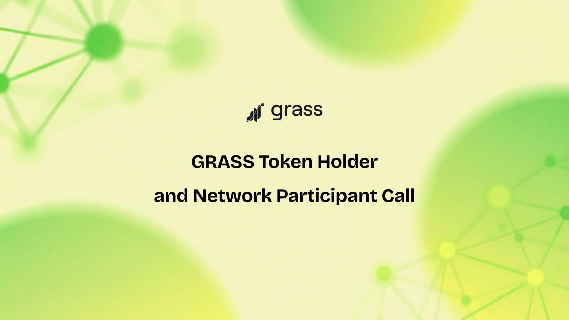 Grass Token Holder and Network Participants Call #1
