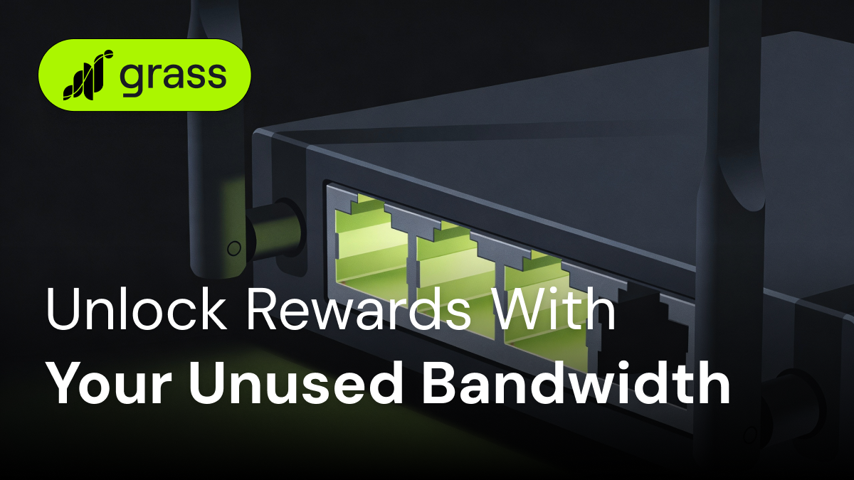Unlock the Power of Your Unused Internet Bandwidth and Earn Rewards with Grass
