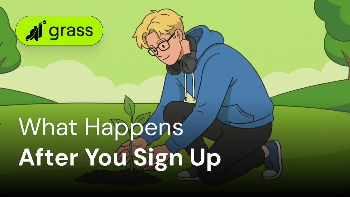 Here’s What Happens After You Sign Up with Grass – Start Earning Rewards Today!