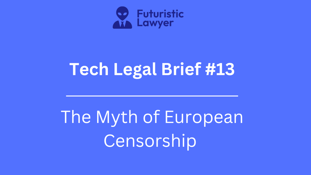 Tech Legal Brief #13 – The Myth of European Censorship