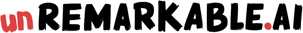 unREMARKABLE.ai
