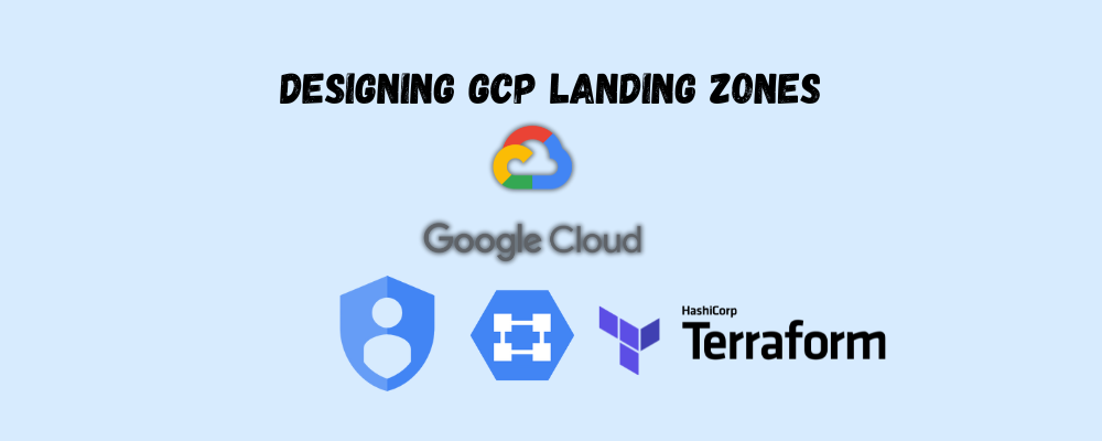 What I’ve Learned from Designing Landing Zones On Google Cloud