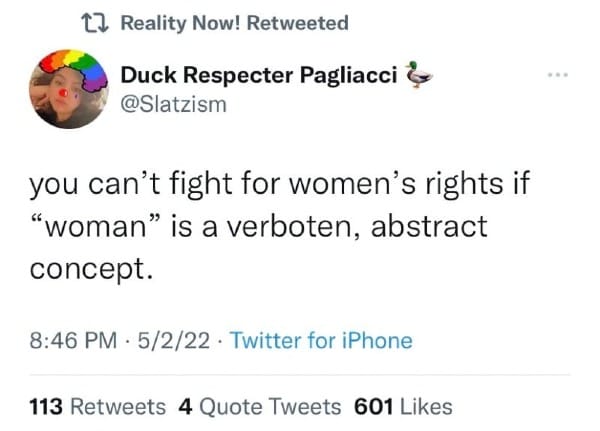 Slatzism: you can’t fight for women’s rights if “woman” is a verboten, abstract concept.