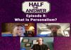 Half the Answer #8: What Is Personalism?