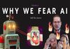 Half the Answer #11: Why We Fear AI