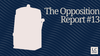 Shaking the Money Tree (The Opposition Report #13)