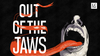 Out of the Jaws